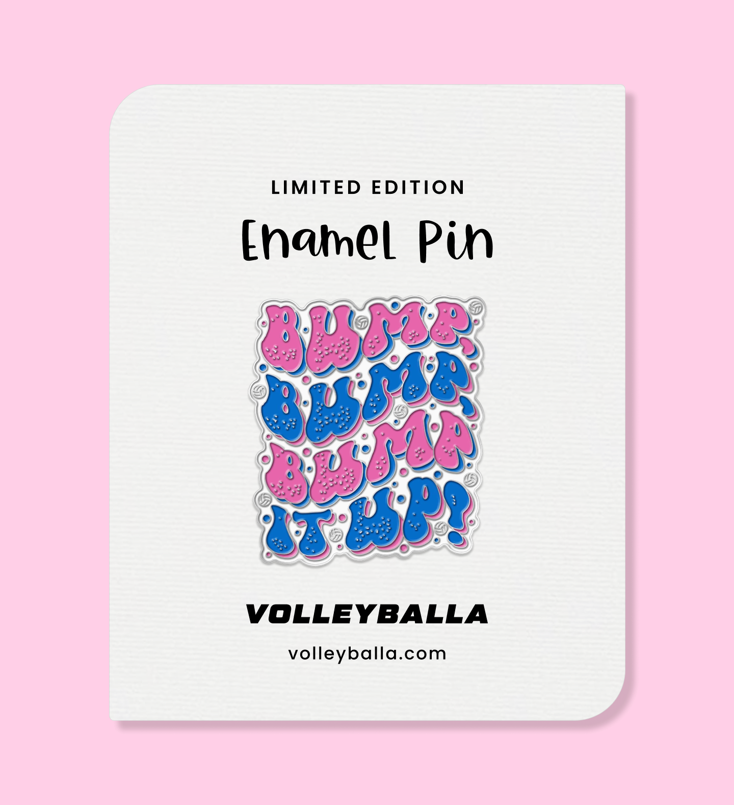 Bump It Up! Volleyball Enamel Pin