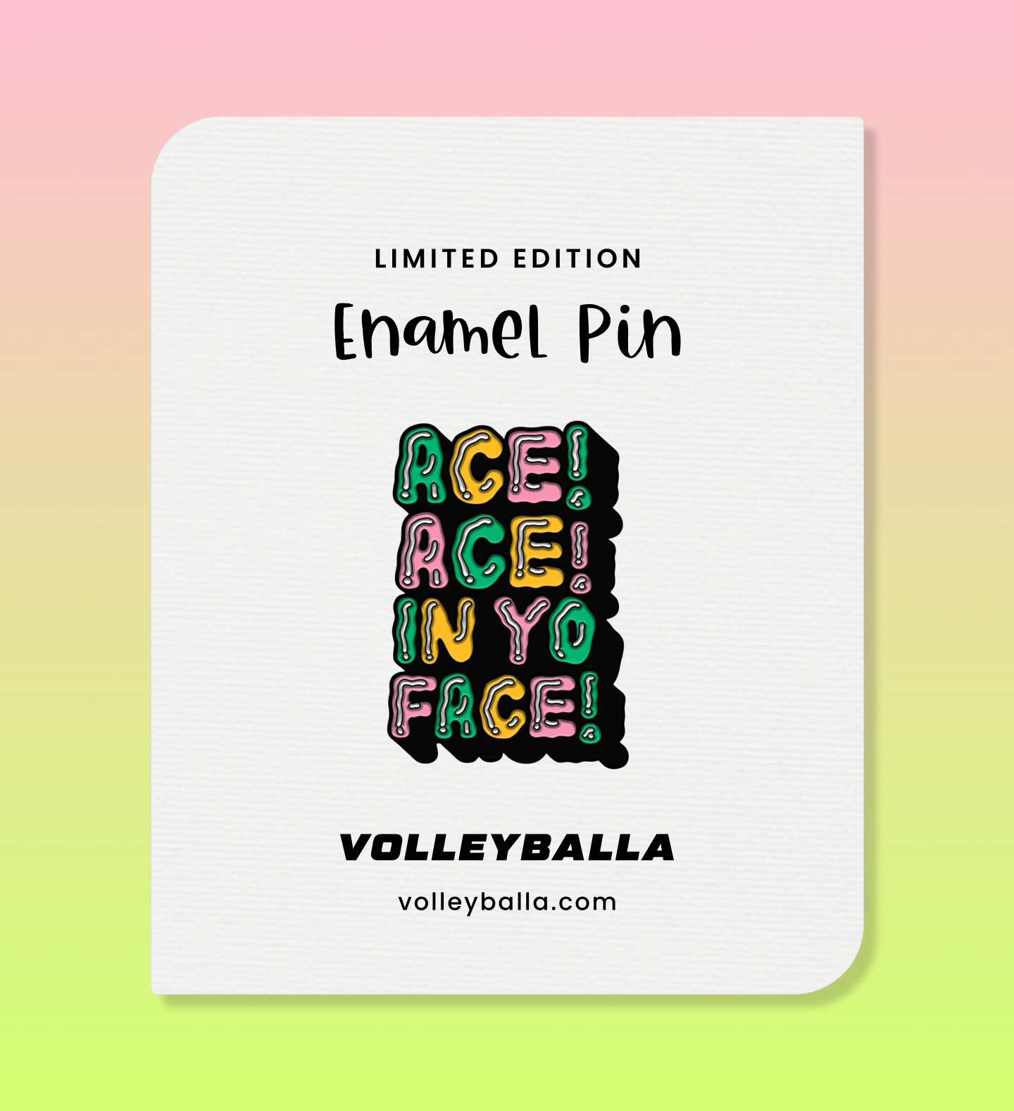 Ace, Ace in Yo Face! Enamel Pin