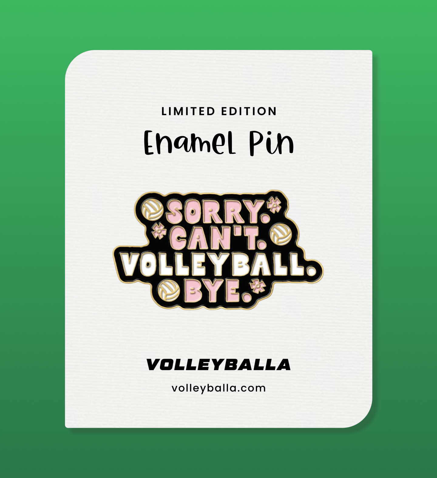 Sorry. Can't. Volleyball. Bye. Enamel Pin
