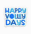 Happy Volleydays! - Volleyball Sticker