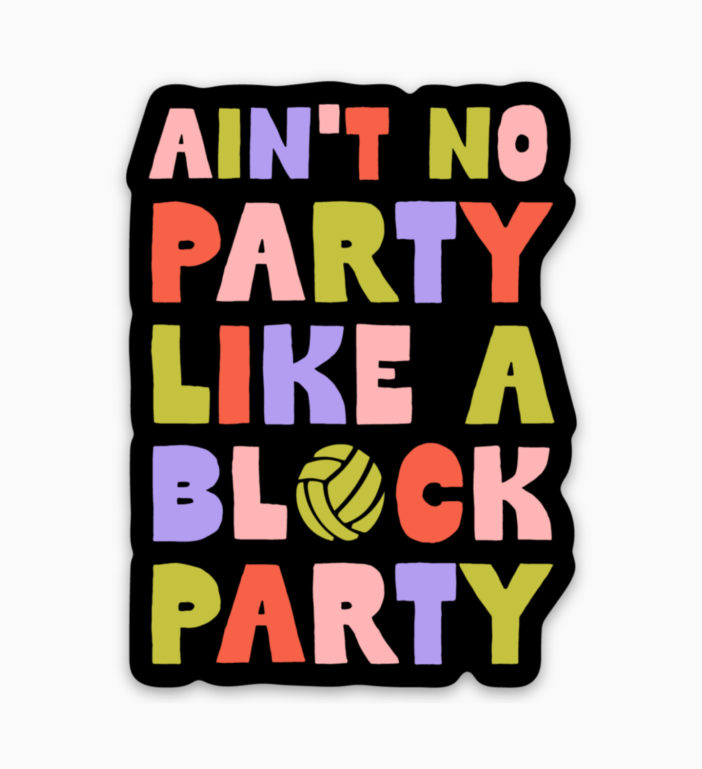 Ain’t No Party Like a Block Party Sticker