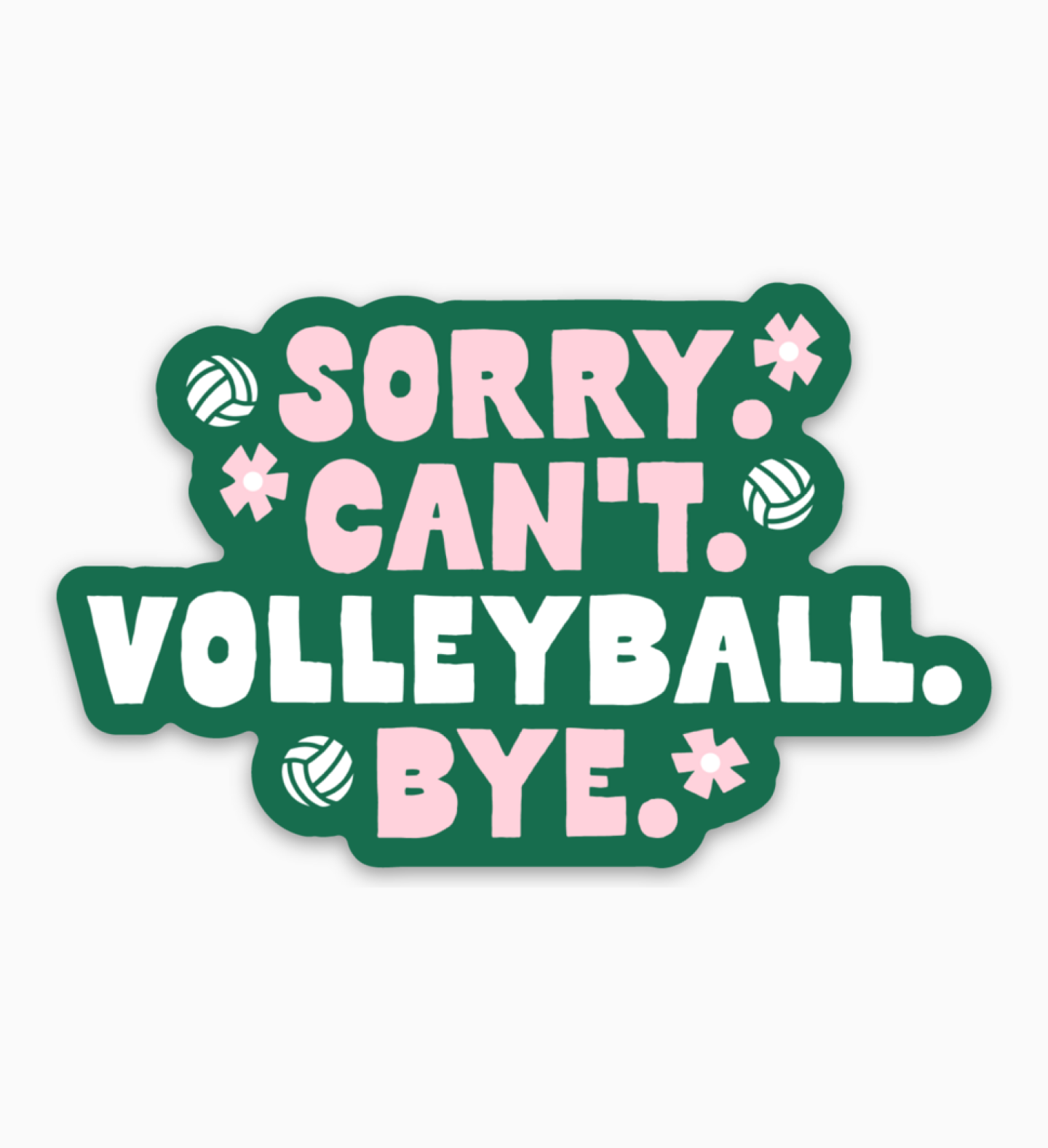 Sorry. Can’t. Volleyball. Bye. Sticker