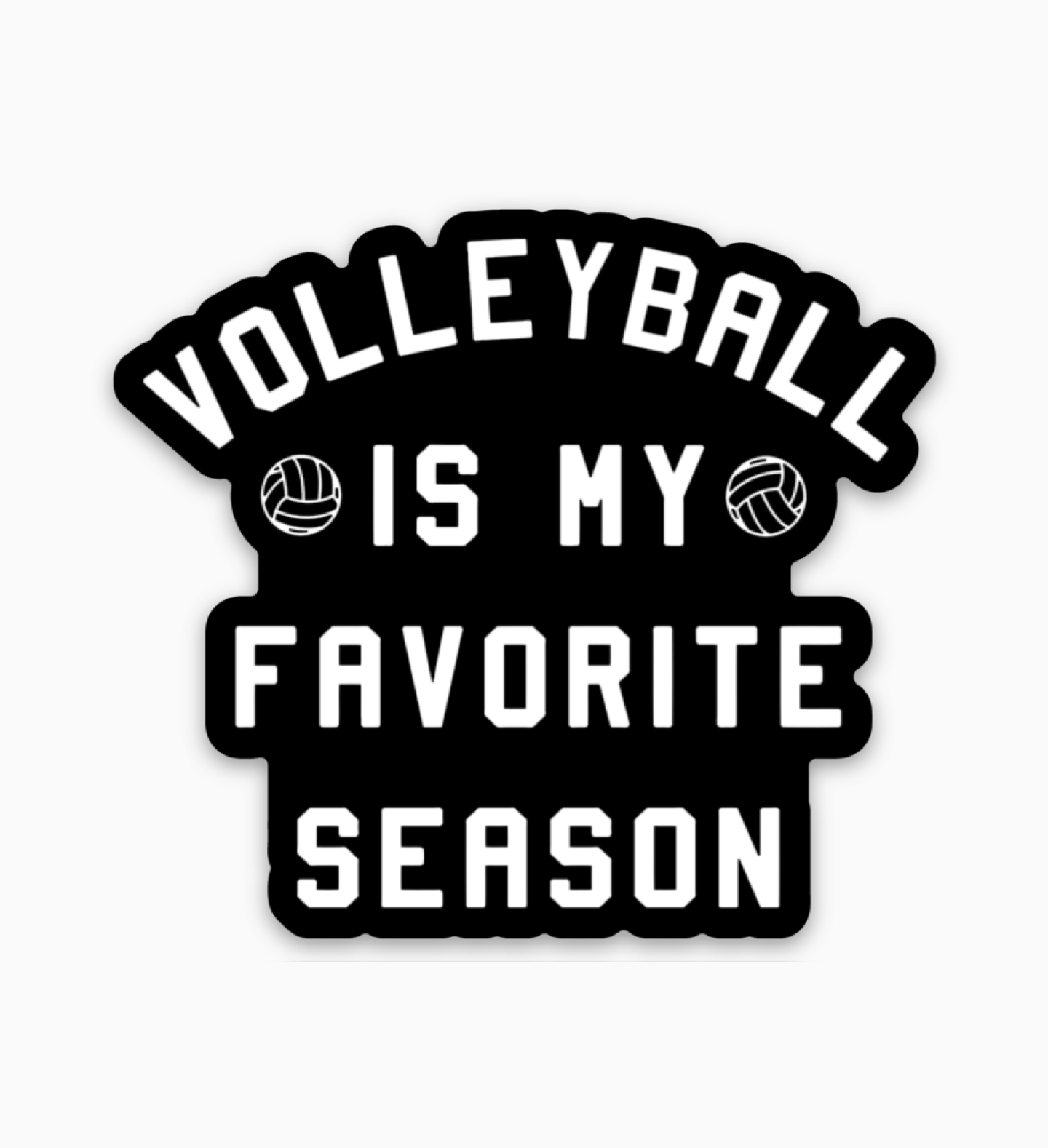 Volleyball is My Favorite Season Sticker