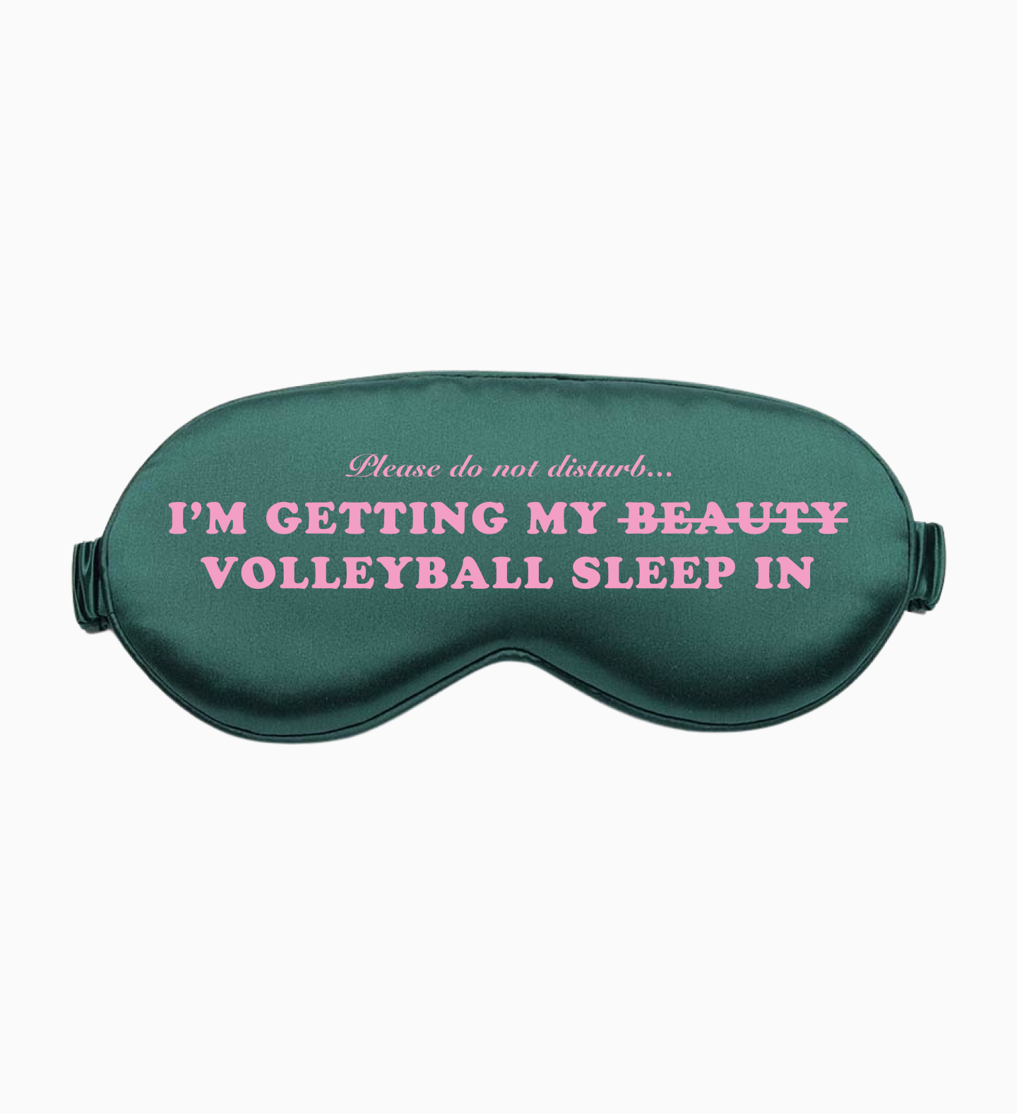 Please Do Not Disturb..I'm Getting My Volleyball Sleep In - Eye Sleep Mask
