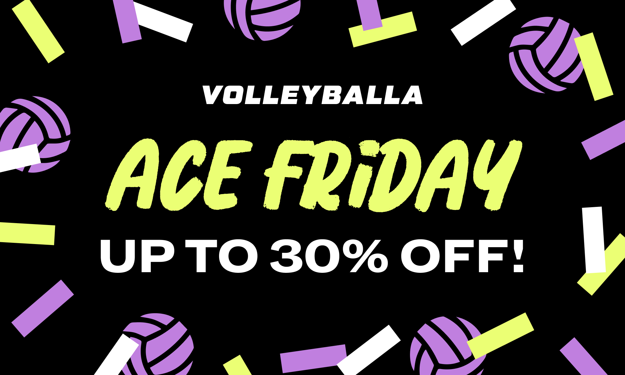 Volleyballa Black Friday Sale: Ace Friday