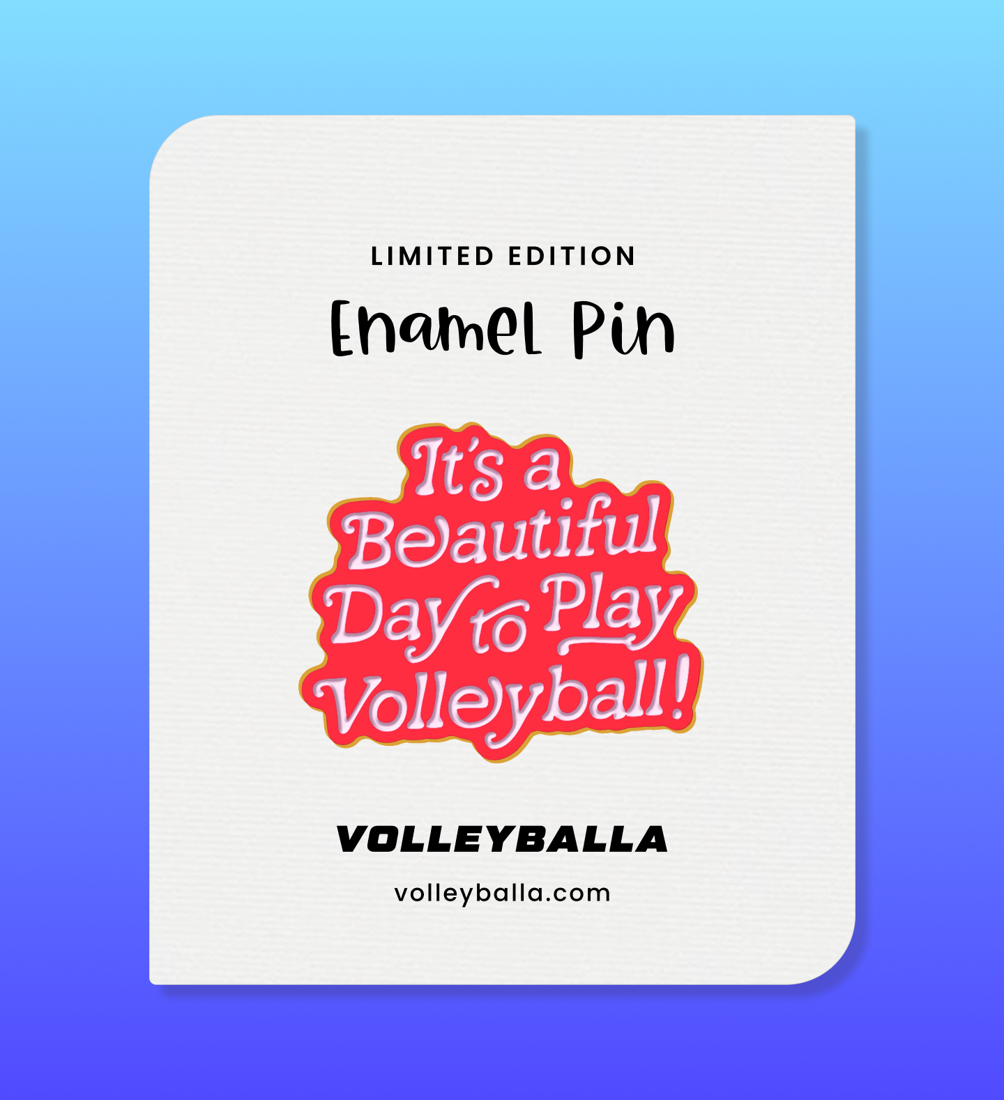 It's a Beautiful Day to Play Volleyball Enamel Pin