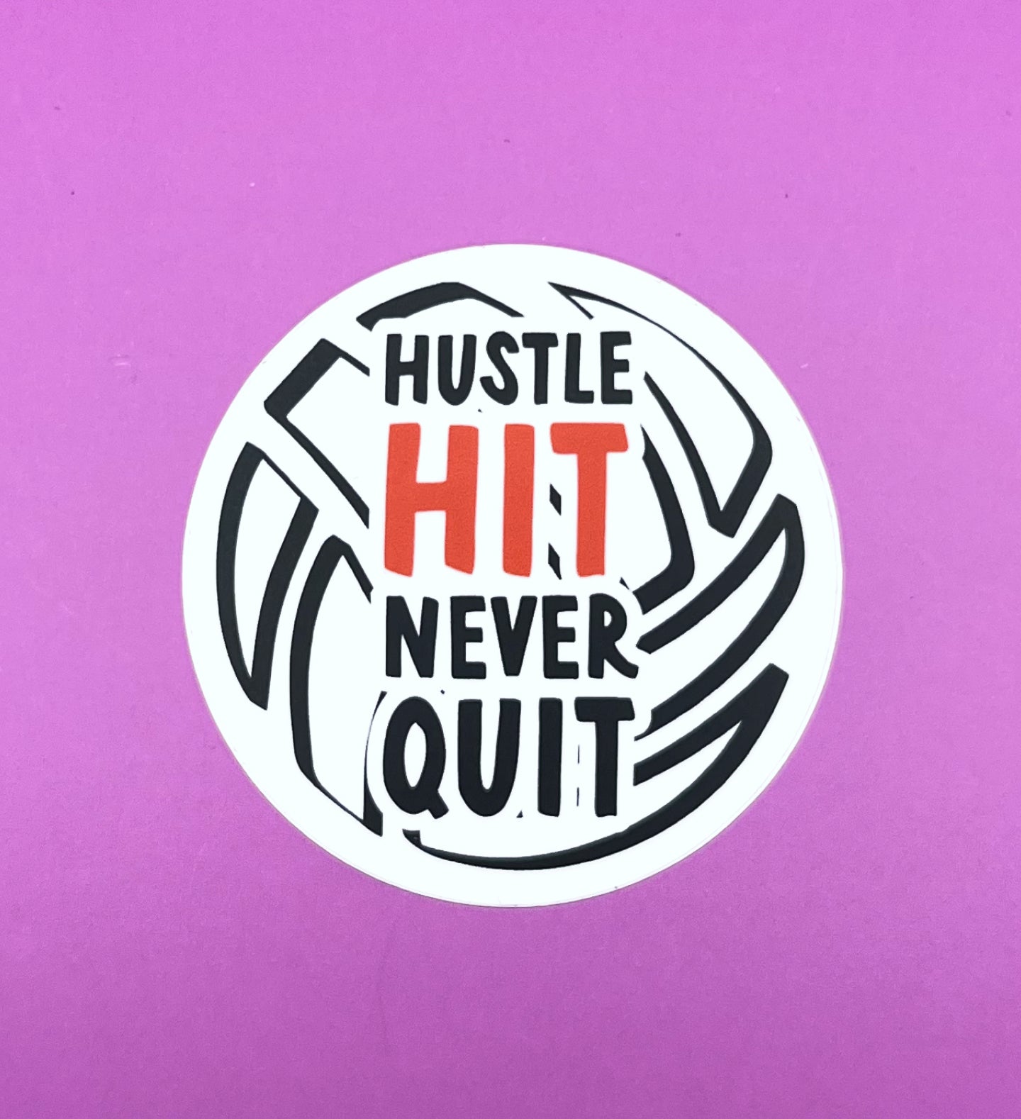 Hustle, Hit, & Never Quit Volleyball Sticker